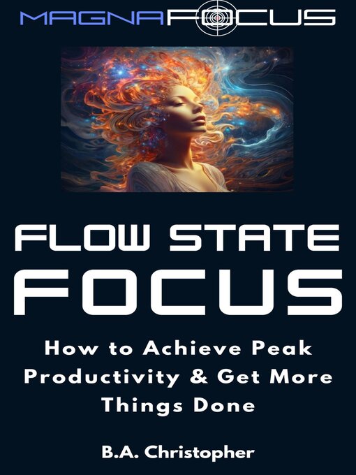 Title details for Flow State Focus by B.A. Christopher - Available